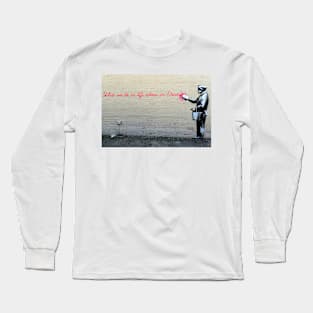 Banksy What We Do In Life Echoes in Eternity Long Sleeve T-Shirt